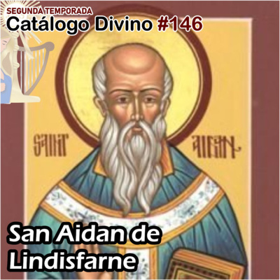 146│ San Aidán de Lindisfarne - 31 de agosto - Segunda temporada episode artwork