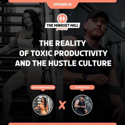 The Reality of Toxic Productivity and the Hustle Culture with Tom Maw