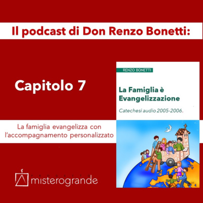 7 Capitolo. La famiglia evangelizza con l'accompagnamento personalizzato. episode artwork