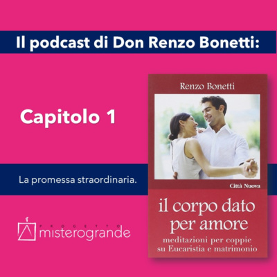 1 Capitolo. Eucarestia e matrimonio, in una storia di amore la promessa straordinaria. episode artwork