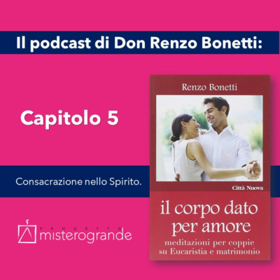 5 Capitolo. Consacrazione nello Spirito. episode artwork