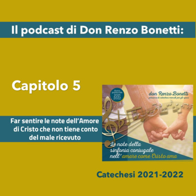 5 Far sentire le note dell’Amore di Cristo che non tiene conto del male ricevuto episode artwork