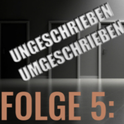 Ungeschrieben Umgeschrieben - Der Film Podcast