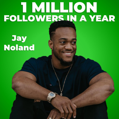 The Million Follower Mindset with Jay Noland