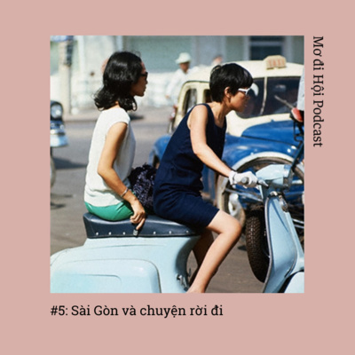 #5. Sài Gòn và chuyện rời đi.