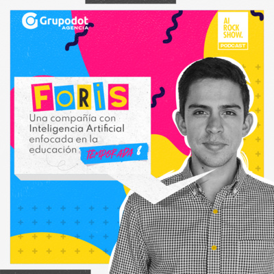 Foris: Una compañía con Inteligencia Artificial enfocada en la educación 