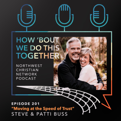 201. Moving at the Speed of Trust - A Conversation with Steve & Patti Buss (One Hope Lane County)