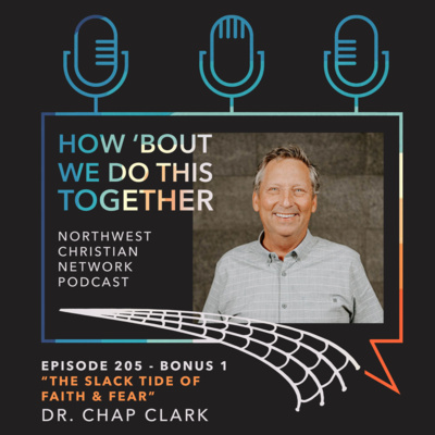 205 Bous 1: Chap Clark--The Slack Tide of Faith & Fear