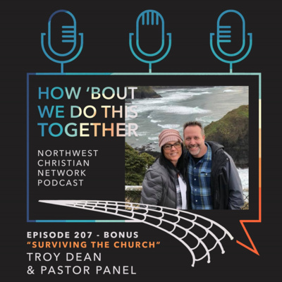 207 Bonus: Troy Dean & Pastor Panel--Surviving the Church