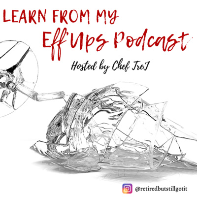 Learn From My EffUps Podcast