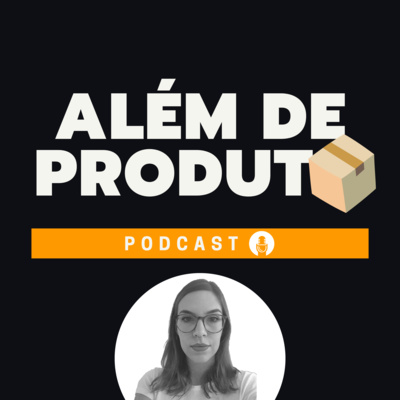 #02 - Product Designers em times de Produto, com Hannane Cherifi #02 - Product Designers em times de Produto, com Hannane Cherifi