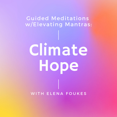 Elevating Mantras for Climate Hope