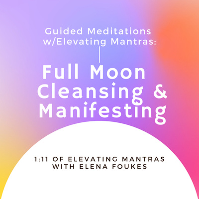 Full Moon Cleansing and Manifesting