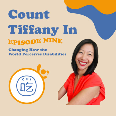 Count Tiffany In: Changing How the World Perceives Disabilities with Tiffany Yu, CEO and Founder of Diversability