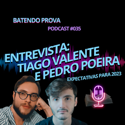 035 - Entrevista: Tiago Valente e Pedro Poeira - Expectativas para 2023