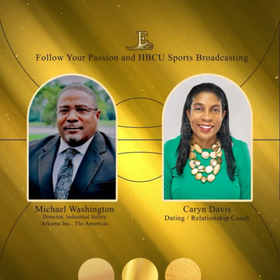 Episode 7, Part 1: Follow Your Passion & HBCU Sports Broadcasting With Michael Washington 