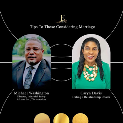 Episode 7, Part 2: Tips To Those Considering Marriage With Michael Washington