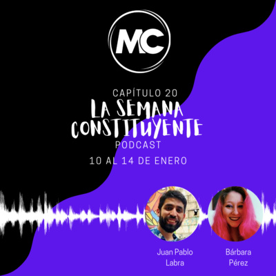 La Semana Constituyente - Capítulo 19 episode artwork