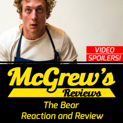 (Video) The Bear Reaction and Review - McGrew's Reviews episode artwork