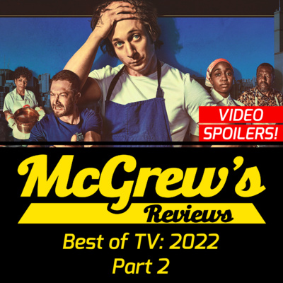 (Video) Best of TV: 2022 (Part 2) - McGrew's Reviews episode artwork