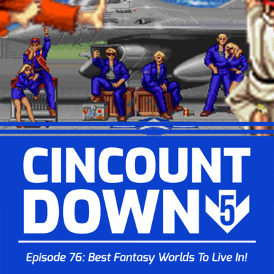 TOP 5 FANTASY WORLDS TO LIVE IN! - The CincountDown: Episode 76 episode artwork