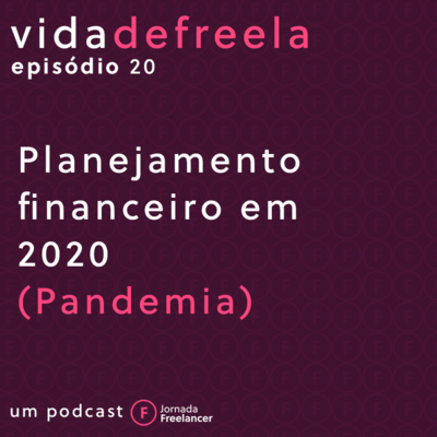 #20 Planejamento financeiro em 2020 (Pandemia) - Com Carol Stange