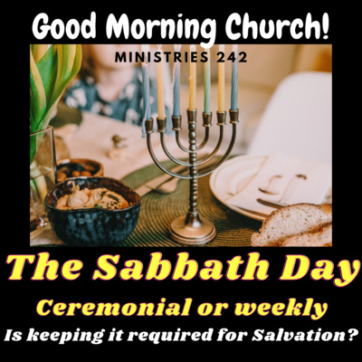 The Sabbath Day Is It Required For Salvation By Good Morning Church A Podcast On Anchor