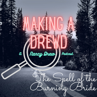 Episode 28 - The Spell of the Burning Bride