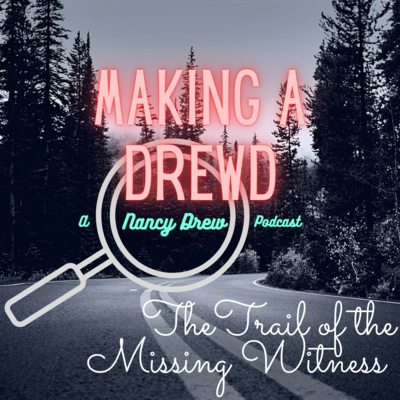 Episode 30 - The Trail of the Missing Witness