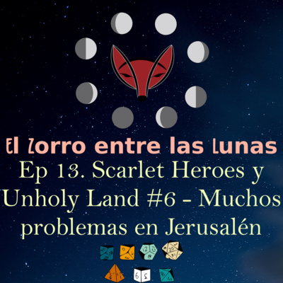 13. Partida de rol en solitario usando Scarlet Heroes con Unholy Land #6 - Muchos problemas en Jerusalén