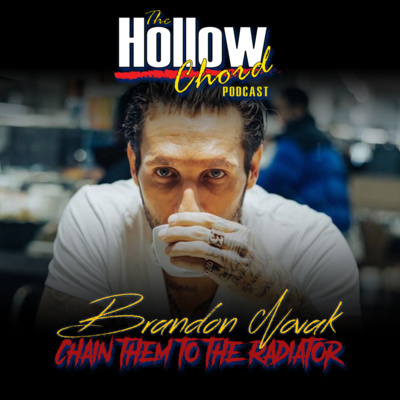 Episode 11 - Chain Them to the Radiator w/ Brandon Novak episode artwork