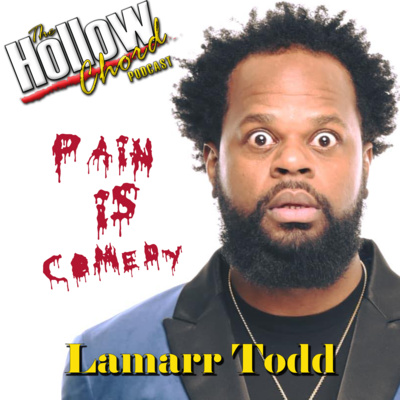 Episode 12 - Pain is Comedy w/ Lamarr Todd episode artwork