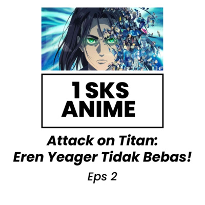 Attack On Titan: Eren Yeager Tidak Bebas! (Eps 2)