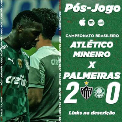 S01EP04 - Pós-jogo BR21 Palmeiras perde em BH em jogo com arbitragem polêmica