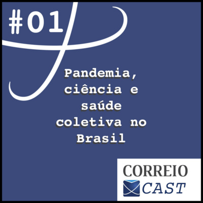 Episódio 01: Pandemia, ciência e saúde coletiva no Brasil (com Beatriz Jardim e Raquel Canuto)