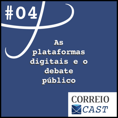 Episódio 04: As plataformas digitais e o debate público (com Caio Almendra)