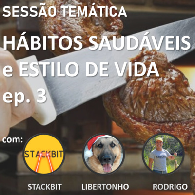 Sessão Temática Ep. 14 - Hábitos Saudáveis e Estilo de Vida parte 3 - Relatos Plebs episode artwork