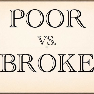 Broke vs Poor