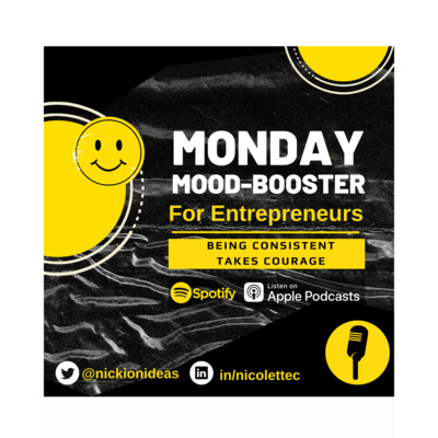 Monday Mood Booster EP 25 | Being Consistent Takes Courage