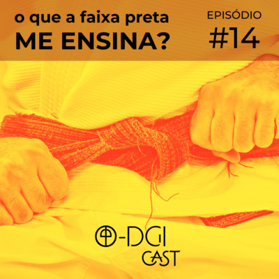 O-DGI CAST - O podcast da Arte Marcial Interna