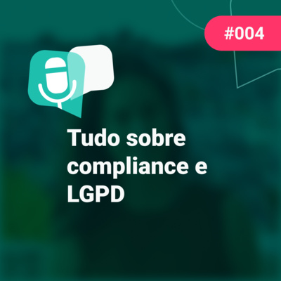 PodTransferir #4 - Tudo sobre compliance e LGPD