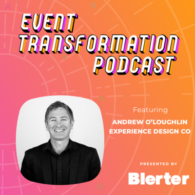 Catalysts for change, and event experience design — Andrew O’Loughlin, Experience Design Co