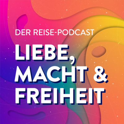 Der Reise-Podcast 4 – in die Tiefen der Wut & Mut