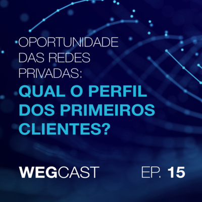 Episódio 15 - Oportunidade das redes privadas: qual o perfil dos primeiros clientes? episode artwork