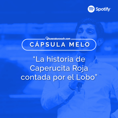 Cápsula Melo: "La historia de Caperucita Roja contada por el lobo"