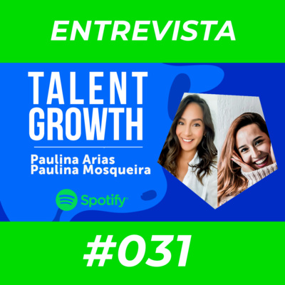 #031 -  ¿Cómo atraen talento las empresas de miles de empleados? - Paulina Arias y Paulina Mosqueira episode artwork