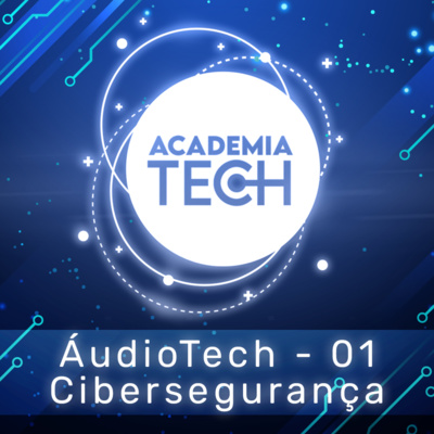 Áudio Tech - 1 Como funciona um curso de graduação em Cibersegurança?