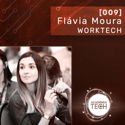 Product Manager: Flávia Moura | Worktech 009