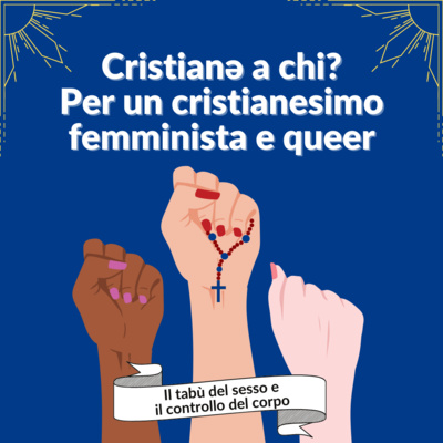 Cristianə a chi? Per un cristianesimo femminista e queer