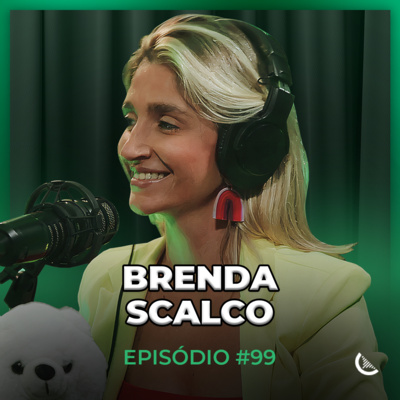 Como Fiz Mais De 1 MILHÃO De Reais Na Internet | Brenda Scalco - Kiwicast #99 episode artwork